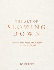 The Art of Slowing Down