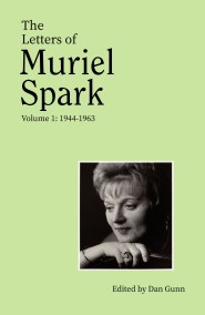 The Letters of Muriel Spark (Volume 1)