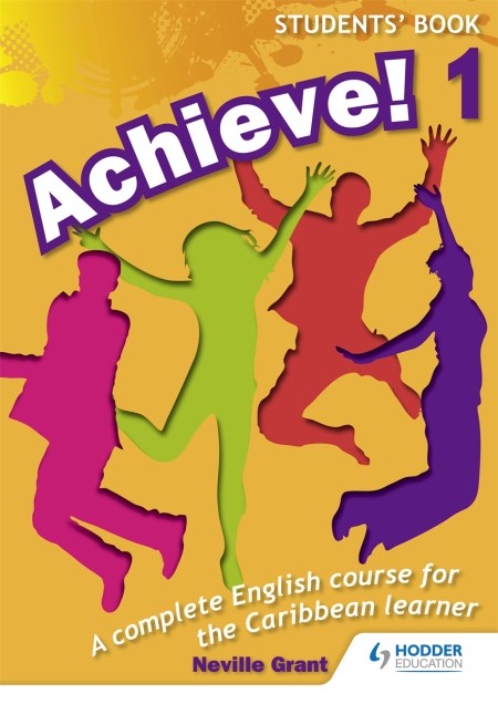 Achieve! Students Book 1: Student Book 1: An English course for the  Caribbean Learner