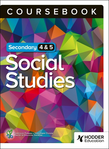 Secondary 4 Express/Normal (Academic) & Secondary 5 Normal (Academic) Social Studies Coursebook