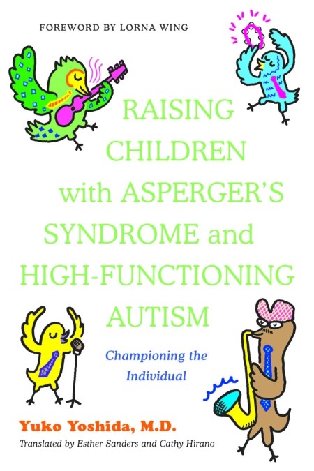 Raising Children with Asperger’s Syndrome and High-functioning Autism