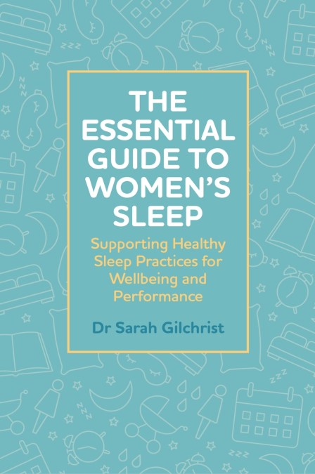 The Essential Guide to Women’s Sleep