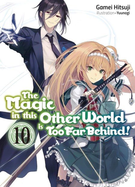 The Magic in this Other World is Too Far Behind! Volume 10 (Light Novel)