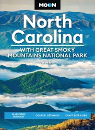 Moon North Carolina: With Great Smoky Mountains National Park (Ninth Edition)