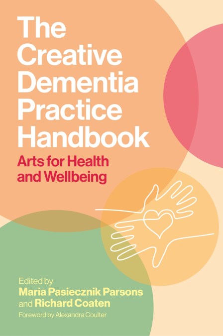 The Creative Dementia Practice Handbook