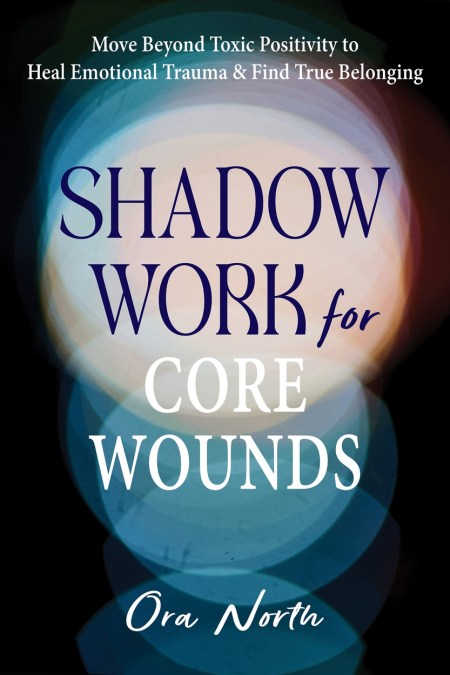 Shadow Work for Core Wounds