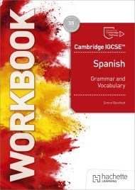 Cambridge IGCSE™ Spanish Grammar and Vocabulary Workbook