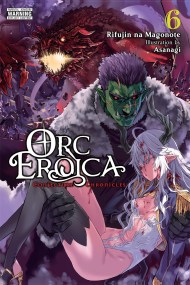 Orc Eroica, Vol. 6 (light novel)