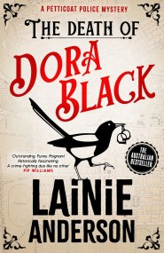 The Death of Dora Black: A Petticoat Police Mystery
