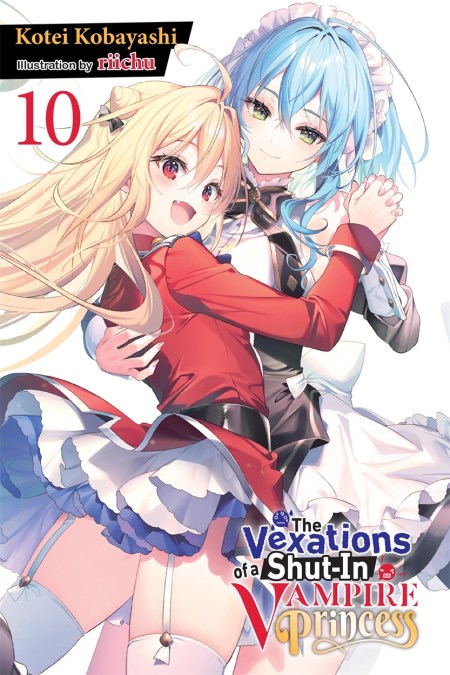 The Vexations of a Shut-In Vampire Princess, Vol. 10 (light novel)
