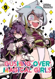 Gushing over Magical Girls: Volume 9 (Manga)