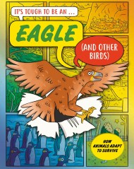 It’s Tough to Be: An Eagle (and Other Birds)