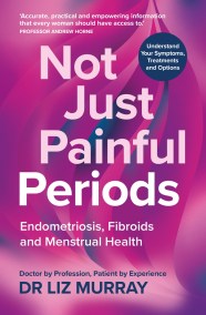 Not Just Painful Periods