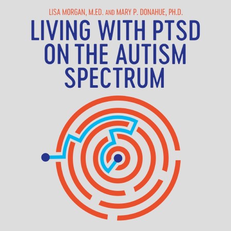 Living with PTSD on the Autism Spectrum