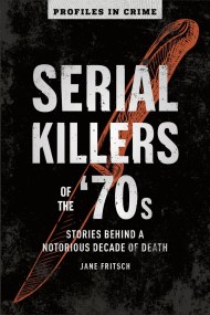 Serial Killers of the ’70s