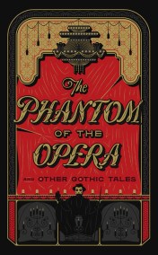 The Phantom of the Opera and Other Gothic Tales
