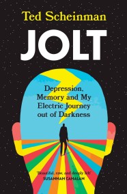 Jolt: Depression, Memory and My Electric Journey out of Darkness
