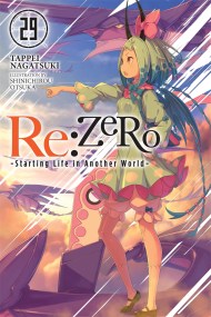 Re:ZERO -Starting Life in Another World-, Vol. 29 (light novel)