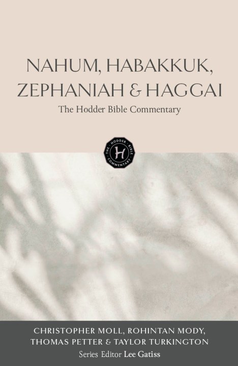 The Hodder Bible Commentary: Nahum, Habakkuk, Zephaniah & Haggai