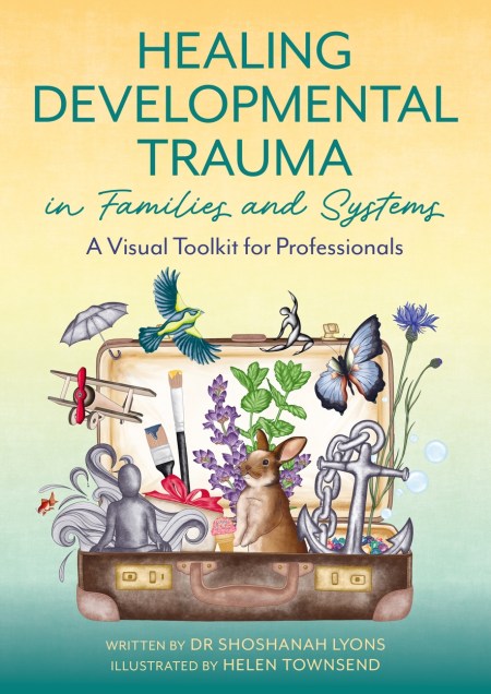 Healing Developmental Trauma in Families and Systems