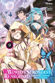 The World’s Strongest Rearguard: Labyrinth Country’s Novice Seeker, Vol. 9 (light novel)