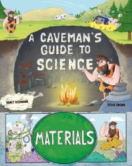 A Caveman’s Guide to Science: Materials