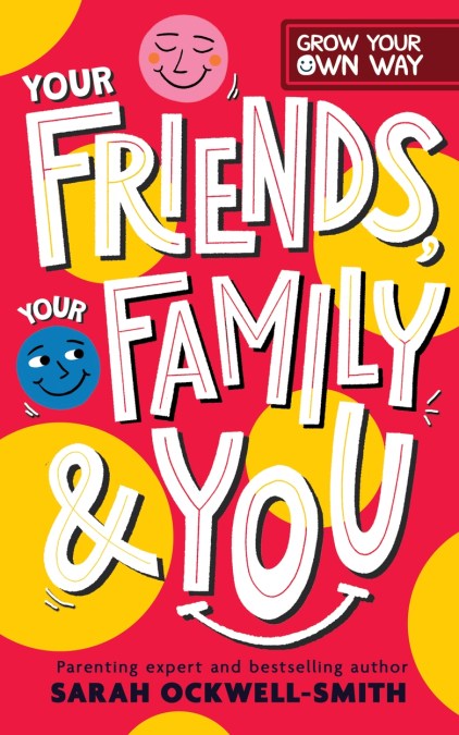 Grow Your Own Way: Your Friends, Your Family and You